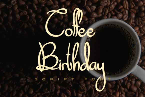 Coffee Birthday: A Handwritten Typeface That Elevates Campaign Design