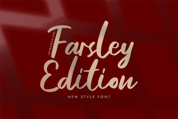 Farsley Edition: The Stylish Script Font for Stronger Campaigns