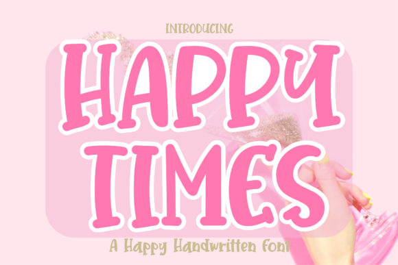 Happy Times Font: A Playful Typeface for Stronger Campaigns